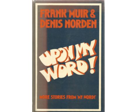 Upon My Word by Frank Muir &amp; Dennis Norden Hardback Book 1974 First Edition published by Eyre Methuen Ltd some fading to 