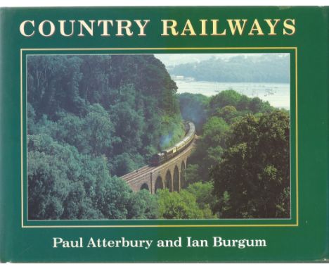 Country Railways by Paul Atterbury and Ian Burgum Hardback Book 1996 First Edition published by Weidenfeld &amp; Nicolson Ltd