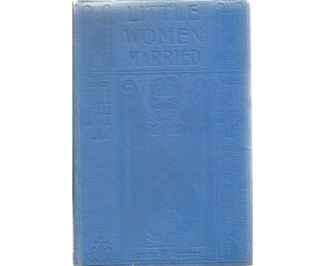 Little Women Married by Louisa M Alcott Hardback Book published by George Routledge &amp; Sons Ltd date unknown some ageing g
