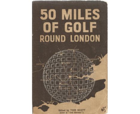 50 Miles of Golf Round London edited by Tom Scott 1952 First Edition Softback Book published by Herbert Jenkins Ltd good cond