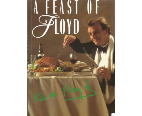 Signed Book A Feast of Floyd by Keith Floyd First Edition Softback Book 1990 published by Grafton Books good condition. Sold 