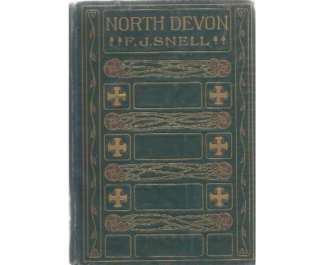 North Devon by F J Snell First Edition Hardback Book 1906 published by Adam and Charles Black some ageing good condition. Sol