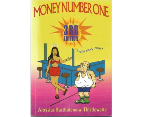 Money Number One First Edition Paperback Book By Aloysius Bartholomew Thistlewaite 2006 Good condition with slight signs of u