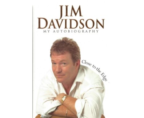 Signed Book Close to the Edge My Autobiography by Jim Davidson First Edition 2001 Hardback Book published by Ebury Press (Ran