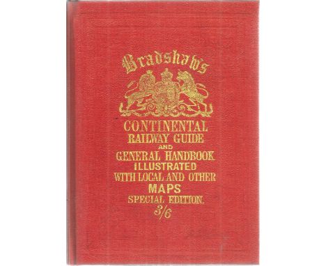 Bradshaw's Continental Railway Guide And General Handbook Illustrated With Local And Other Maps Special Edition 3/6 First Edi