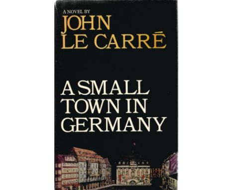 A Small Town in Germany by John Le Carre First Edition 1968 Hardback Book published by William Heinemann Ltd good condition. 
