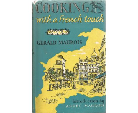 Cooking with a French Touch by Gerald Maurois 1952 First Edition Hardback Book published by Hamish Hamilton Ltd good conditio