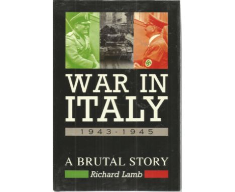 War In Italy 1943 1945 A Brutal Story First Edition Hardback Book By Richard Lamb 1993 Very Good Condition with just some sli