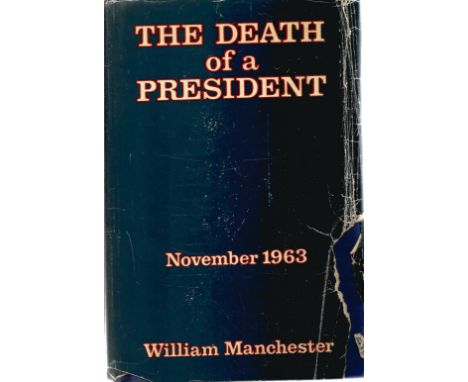 The Death of a President Nov 20 Nov 25, 1963, by William Manchester 1963 First Edition Hardback Book published by Michael Jos