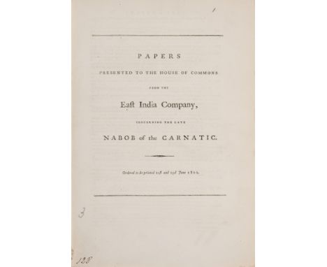 India.- East India Company.- Papers Presented to the House of Commons from the East India Company, concerning the late Nabob 