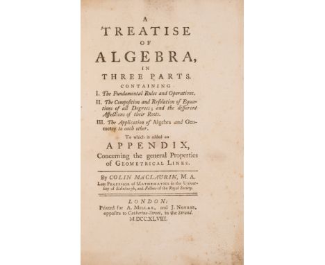 Mathematics.- Maclaurin (Colin) A Treatise of Algebra, in three parts, first edition, 12 folding engraved plates, a good, cle