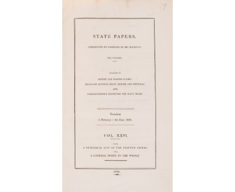 Slavery.- State Papers, British and Spanish Claims; Relations between Great Britain and Portugal; and Correspondence respecti