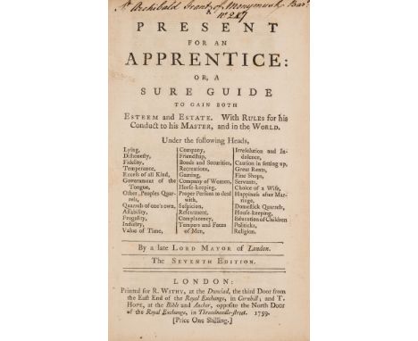 [Barnard (Sir John)] A Present for an Apprentice: or, a Sure Guide, to gain both Esteem and Estate; with Rules for his Conduc