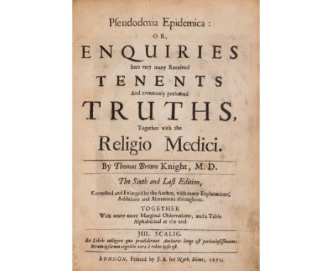 Browne (Sir Thomas) Pseudodoxia Epidemica: or, Enquiries into very many Received Tenents And commonly presumed Truths, Togeth
