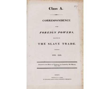 NO RESERVE Slavery.- Class A. Correspondence with Foreign Powers, relative to the Slave Trade, presented to both Houses of Pa