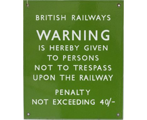 BR(S) enamel sign BRITISH RAILWAYS WARNING IS HEREBY GIVEN TO PERSONS NOT TO TRESPASS UPON THE RAILWAY PENALTY NOT EXCEEDING 