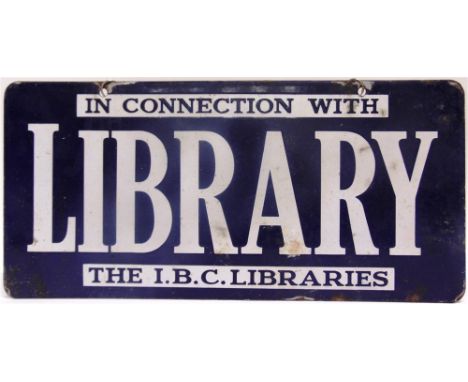 A DOUBLE-SIDED 'LIBRARY' ENAMEL WALL SIGN  'In connection with / LIBRARY / the I.B.C. Libraries', with white lettering agains