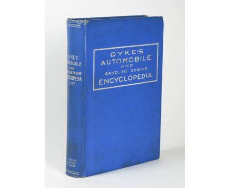 Dyke's Automobile and Gasoline Engine Encyclopedia. Fifth edition, Revised and Enlarged, Containing 366 Charts with a Diction