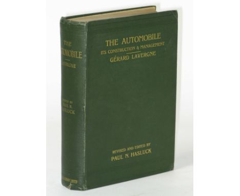 The Automobile, its construction and management by G‚rard Lavergne. Translated from the French, and edited by Paul Hasluck, 6