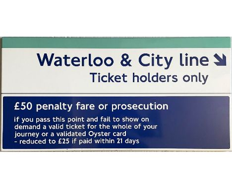 London Underground enamel SIGN: Waterloo &amp; City Line, ticket holders only and with a section regarding penalty fare or pr