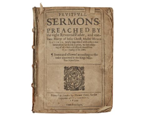 Latimer, HughFruitfull Sermons: Preached by the right Reverend Father, and Constant Martyr of Iesus Christ, Master Hugh Latim