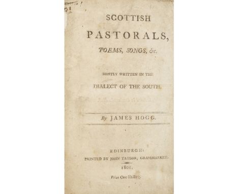 Hogg, JamesScottish Pastorals, Poems, Songs, &c. Mostly written in the Dialect of the South. Edinburgh: Printed by John Taylo