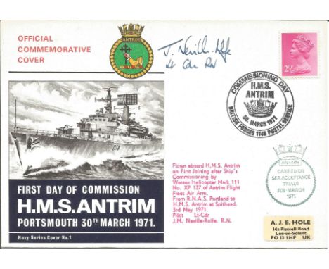 Lt Cdr J M Neville-Rolfe signed Official Commemorative Cover, First Day of Commission of HMS Antrim. Navy Series Cover No 1. 