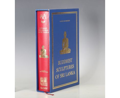 ASIAN ART. - Ulrich von SCHROEDER. Buddhist Sculptures of Sri Lanka. Hong Kong: Visual Dharma Productions Ltd., 1990. Limited