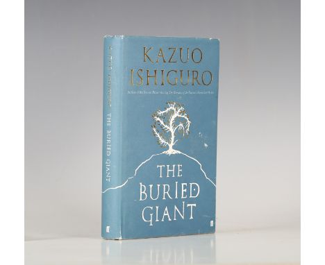 ISHIGURO, Kazuo. The Buried Giant. London: Faber and Faber, 2015. First edition, first impression, signed by the author, 8vo 