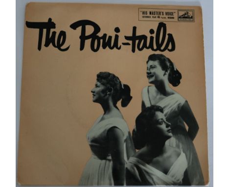 THE PONI-TAILS - EP - Smashing early 1958 EP from The Poni-Tails (UK HMV 7EG 8427). The record is in VG+ condition with some 