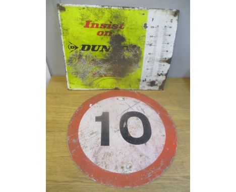 A Dunlop 'Insist on Radial Tyres' enamel sign A/f 51cm x 66.5cm, together with a 10mph Speed Sign 61cm d 