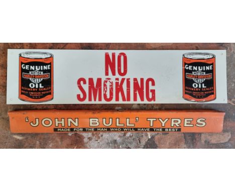 A metal single sided sign, Harley Davidson Genuine Oil, No Smoking, 51cm x 12cm, together with a similar 'John Bull' Tyres si