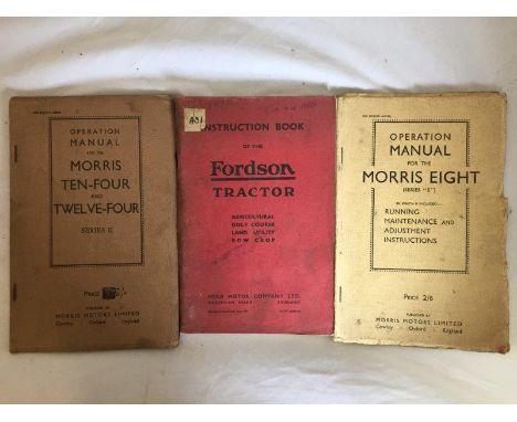 An instruction book of the Fordson tractor, May 1940; also two operation manuals for the Morris 8 and the Morris 10/4 and 12/
