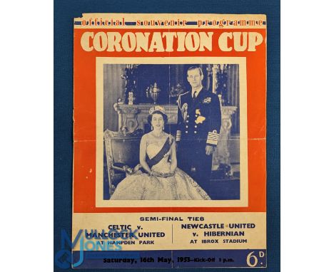 1953 Coronation Cup semi/final Celtic v Manchester Utd at Hampden Park 16 May 1953 and also Hibernian v Newcastle Utd s/f mat