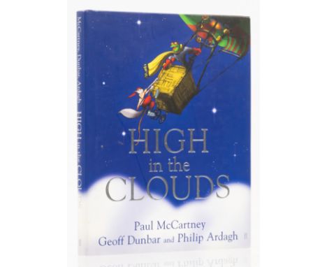 McCartney (Paul), Geoff Dunbar & Philip Ardagh. High in the Clouds, first edition, signed by McCartney on half-title, illustr
