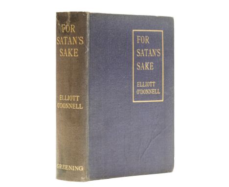 O'Donnell (Elliott) For Satan's Sake, first edition, 2pp. advertisements at front, hinges neatly repaired, original cloth, le