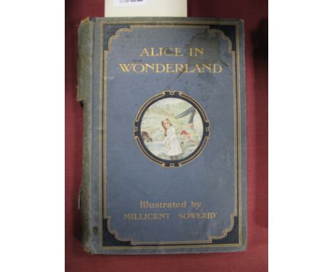 Carroll [Lewis]: Alice's Adventures in Wonderland, illustrated by Millicent Sowerby, pub. by Chatto &amp; Windas, London 1907