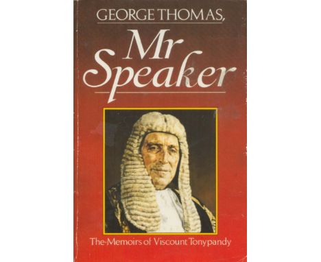 George Thomas Tonypandy signed paperback book titled Mr Speaker The Memoirs of Viscount Tonypandy, signature on inside title 