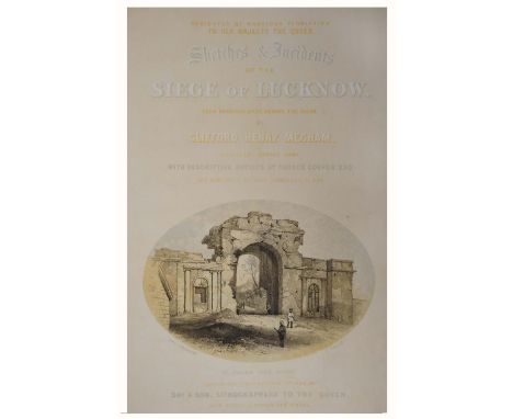 DAY &amp; SON (LITHOGRAPHERS) 'Sketches and Incidents of the Siege of Lucknow from drawings made during the Siege by Clifford
