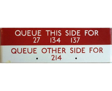 London Transport enamel bus stop Q-PLATE 'Queue this side for 27, 134, 137 queue other side for 214'. This plate would have b