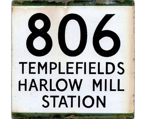 London Transport enamel bus stop E-PLATE for route 806 destinated Templefields, Harlow Mill Station and likely to have been l
