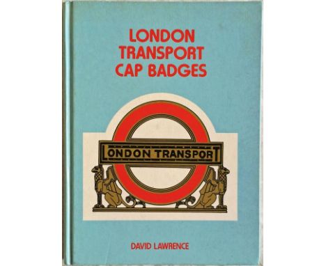 Capital Transport BOOK 'LONDON TRANSPORT CAP BADGES', the definitive and only reference work on the subject, written by David