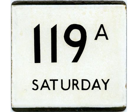London Transport enamel bus stop E-PLATE for route 119A Saturday. This route ran from 1970-1978 between Bromley North and Tho