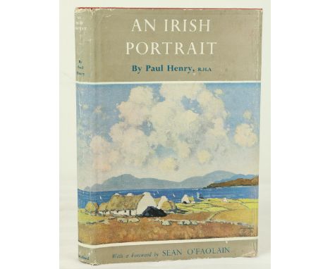 Signed by Paul Henry O'Faolain (Sean)cont.&nbsp;An Irish Portrait, The Autobiography&nbsp;of Paul Henry RHA, 8vo L. (Batsford