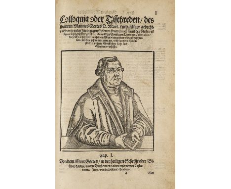 Martin Luther. Colloquia Oder Christliche Nützliche Tischreden Doctoris Martini Lutheri/ so er in vielen Jaren/ gegen Gelehrt