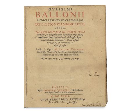 Medizin - - Guillaume de Baillou. Definitionum Medicarum Liber . disputationes filo loci Hippocratis &amp; Galeni obscuri exp