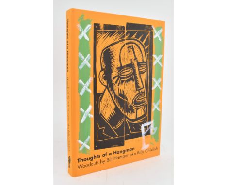 Childish, Billy [Bill Hamper]. 2006 Thoughts of a Hangman. Published by the Aquarium. Publisher's original full cloth binding