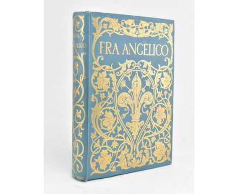 Langton Douglas, Robert. 1900 Fra Angelico. Published George Bell and Sons. Author &amp; publisher's presentation copy, with 