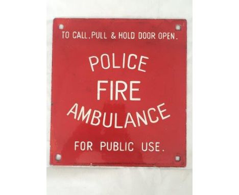 A small enamel sign - 'Police Fire Ambulance, to call, pull & hold door open (for public use)', minor retouching to two small