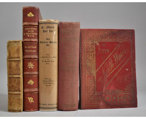 A Collection of Bound Volumes to Include Coaching Days and Coaching Ways, Le Morte D'arthur, Album of North Wales Views, 19th